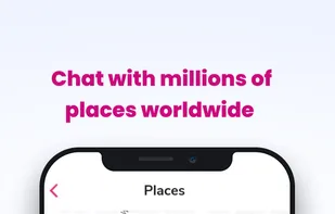Chat with millions of places worldwide