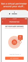 Set your perimeter distance…

Tell the app how far you can walk away before getting a reminder. Now you’ve got a virtual perimeter around your stuff.