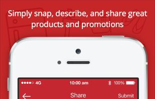 Simply snap, describe, and share great products and promotions