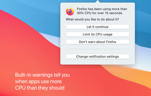 Built-in warnings tell you when apps use more CPU than they should.