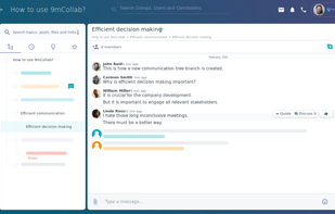 Organised communication through an intuitive topic tree structure. High visibility of all topics, communication only with relevant people, less noise and chat distractions.