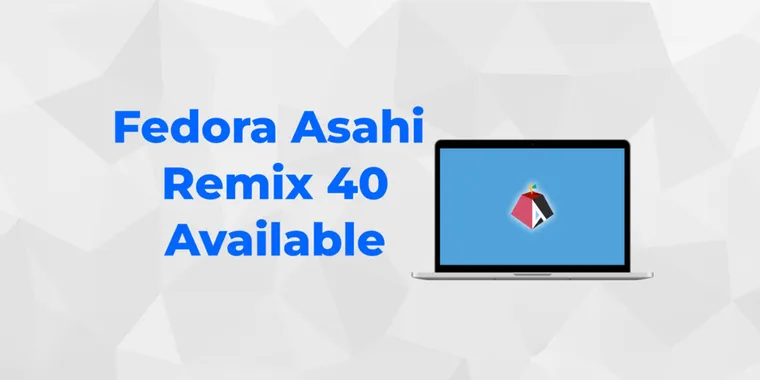 New Fedora Asahi Remix 40 now available for latest Apple Silicon Macs image