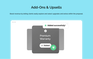 Maximize your project value by allowing clients to easily select upgrades and extra services directly within your proposal.