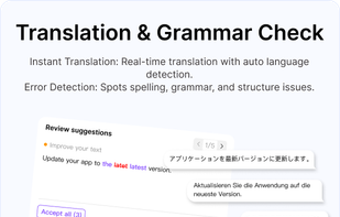 Instant Translation: Real-time translation with auto language detection. Error Detection: Spots spelling, grammar, and structure issues.