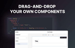 Puck lets you build pages by dragging and dropping your own components.