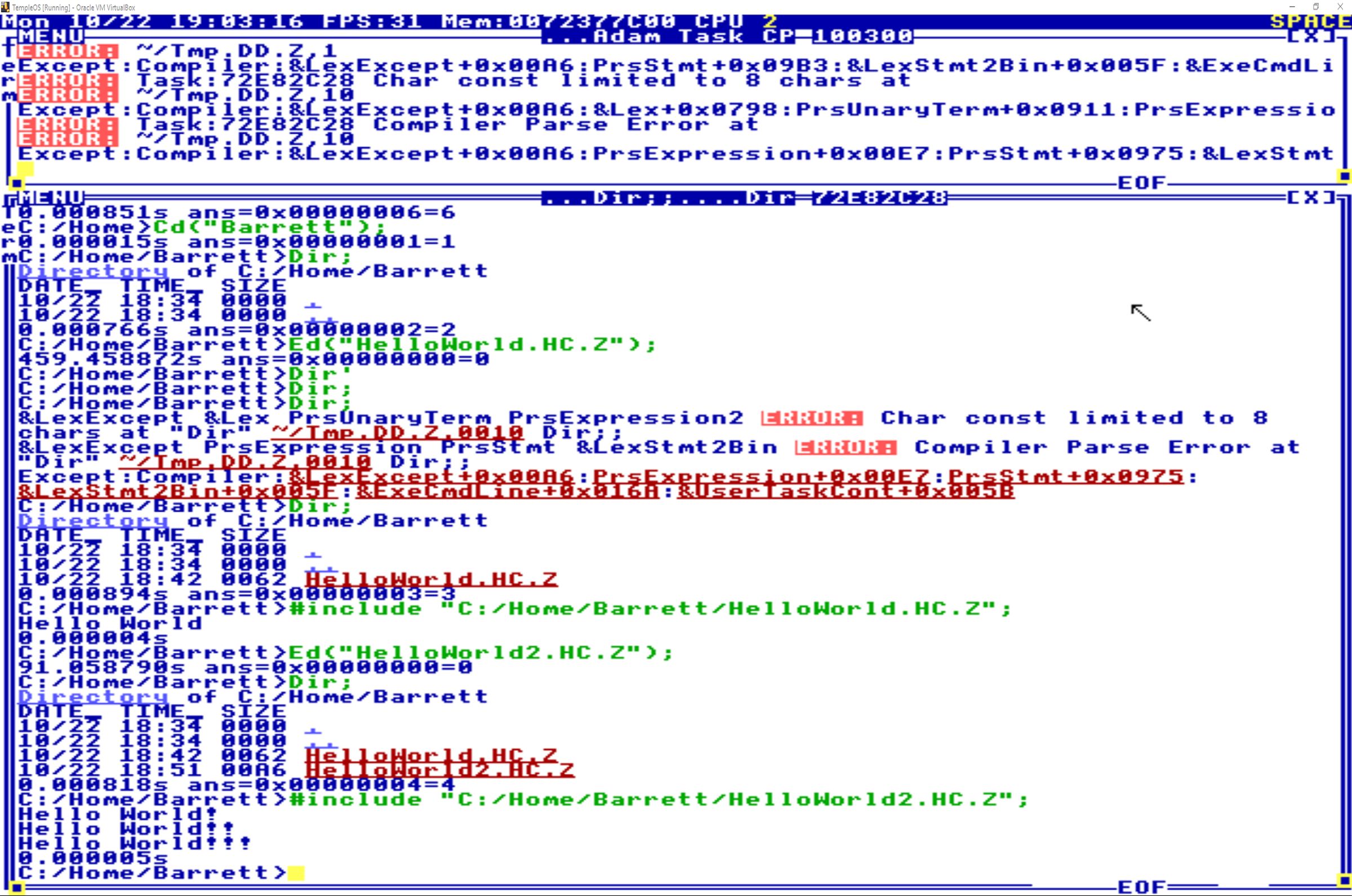HolyC: Is very similar to regular C, so it's a very simple but powerful ...