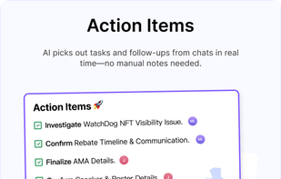 AI picks out tasks and follow-ups from chats in real time—no manual notes needed.
