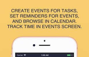 CREATE EVENTS FOR TASKS, SET REMINDERS FOR EVENTS, AND BROWSE IN CALENDAR.
TRACK TIME IN EVENTS SCREEN.