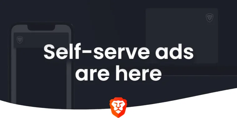 Unlocking the Potential of Secure Advertising: Brave Launches Ads Self-Serve Program image