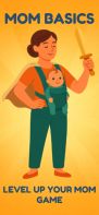 Mom basics - level up your mom game
