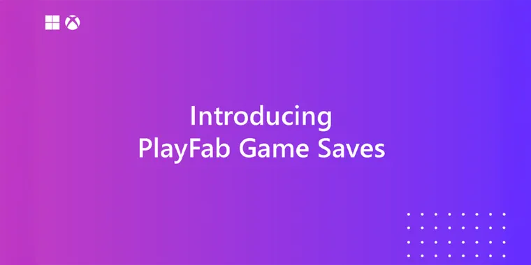 Microsoft launches PlayFab Game Saves for cross-platform save games between Xbox and Steam image