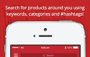 Search for products around you using keywords, categories and #hashtags!