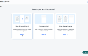 You can create a new mini-course by using AI-Assistant, start from scratch, or go through use case templates.