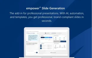 Simplify Slide Generation: empower® makes creating presentations in companies easy, efficient, and brand compliant.