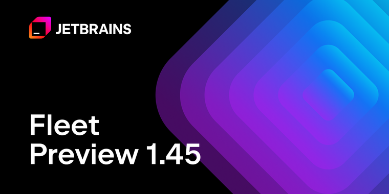 JetBrains Fleet 1.45 brings auto-import for Gradle, improved Markdown preview, and more