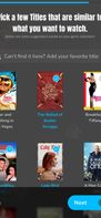 Select a few titles that are similar to what you want to watch