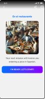 Learn by completing missions in the scenario you choose (at a restaurant, at the hotel, with friends, on public transport...)
