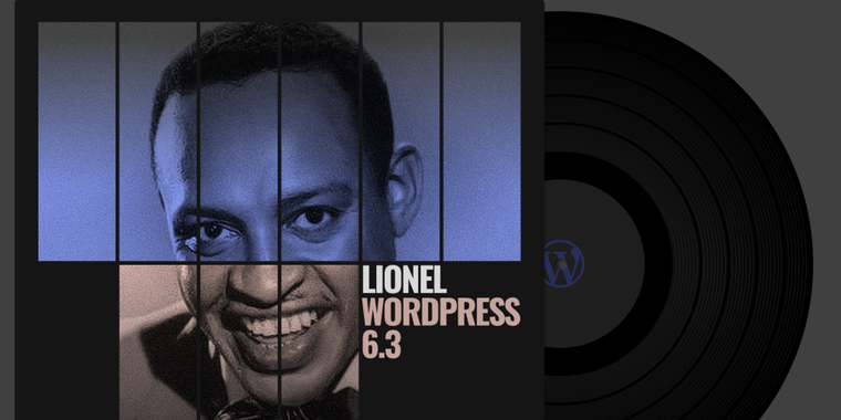 WordPress 6.3 Lionel: a Major update with over 500 new features and enhancements for expressive site editing experience image