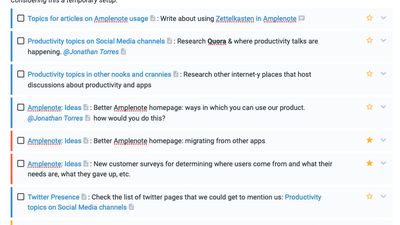 Your to-do lists inside your notes.
Tasks have varying scores (red means higher priority). Link to any note or add Rich Footnotes directly inside your tasks for maximum efficiency.