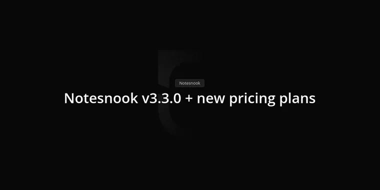 Notesnook 3.3 has been released with search filters, editor stats, and new pricing plans