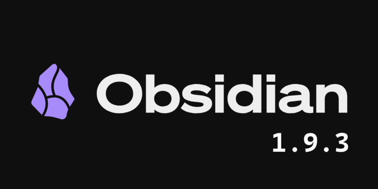 Obsidian 1.9.3 update: new Cards view, improved metadata editing & CSS fixes