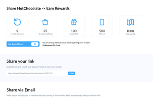 Setup a referral status page for your subscribers and show rewards that they can earn.