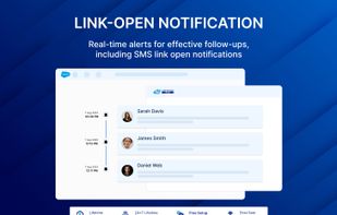 Send short trackable links to clients and get real-time notifications when they open. Understand customer engagement and plan effective follow-ups for enhanced engagement and higher conversion rates.