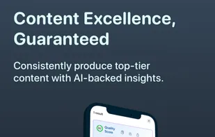 Content excellence, guaranteed.