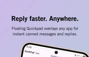 QuickPad floats over any app for instant canned messages and replies - No app switching