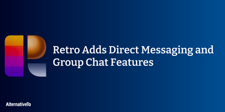 Retro adds Direct Messaging and group chat features