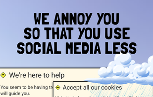 We annoy you so that you use social media less