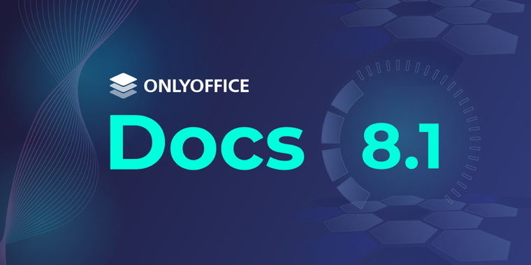ONLYOFFICE 8.1 launched: Major upgrades in PDF Editing, Forms, & 30+ new Features