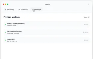 The window is entirely white. Tabs at the top: Recording, Summary, Meetings. 

Section title: Previous Meetings. On the right, the ‘View All’

In the middle of the window, the ‘Section Summary’, the list of meetings previously recorded in the meetily application, with their respective dates, times, and durations.