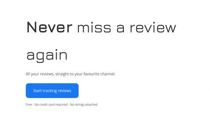 Never miss a review again!