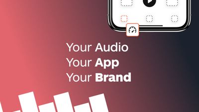 Your Audio, Your App, Your Brand