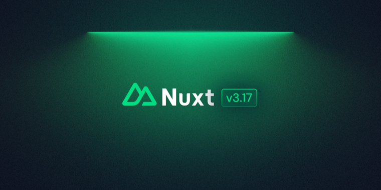 Nuxt 3.17 released with enhanced data fetching, new components, router improvements & more image
