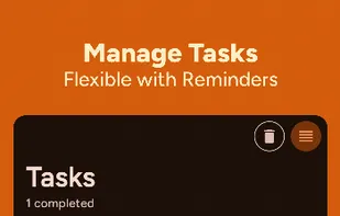 Manage Tasks
Flexible with Reminders