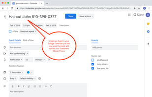 Simply enter your clients phone number in the title or description of the event.