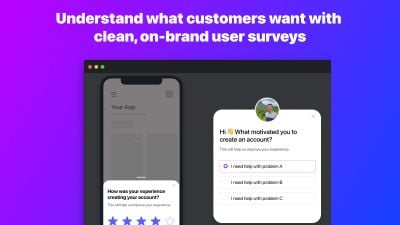 Understand what your customers want with clean, on-brand user surveys.