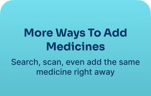 More ways to add medicines
