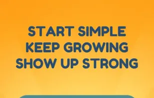 Start simple Keep growing Shop up strong
