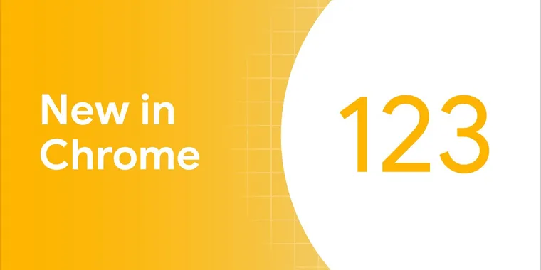 Chrome 123 update comes with new developer features and several security fixes image