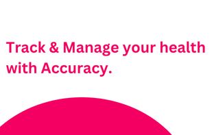 Track & Manage your Health Activity with Accuracy