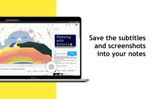 Save the subtitles and screenshots into your notes