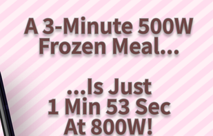 A 3-Minute 500W Frozen Meal... Is Just 1 Min 53 Sec At 800W!