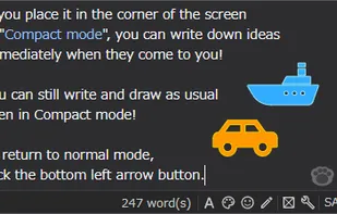 Compact mode is one of the most distinctive features of this software! If you place it in a corner of the screen with only the editing function, you can write immediately when an idea comes to your mind!