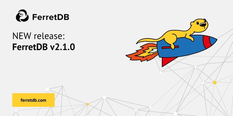 FerretDB v2.1.0: performance improvements and key bug fixes