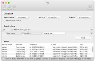 Stop searching. Find!
BackupLoupe provides a fast search facility. Just enter (a part) of the file name you are looking for and BackupLoupe will return a list of matching items immediately. You can limit the scope of the search by backup device and machine, if you want. Or search only specific snapshots. Use QuickLook to peek inside found files.
