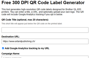 The user interface of the “Free 300 DPI QR Code Label Generator” web app. The form allows users to enter a QR code title, a destination URL, an optional campaign name for Google Analytics tracking, and upload a custom logo. A “Generate Label” button creates a high-resolution PNG label optimized for Brother QL printers.