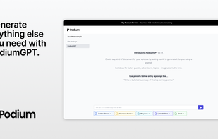 Need anything else? Use PodiumGPT to generate articles, emails, or any content you need.